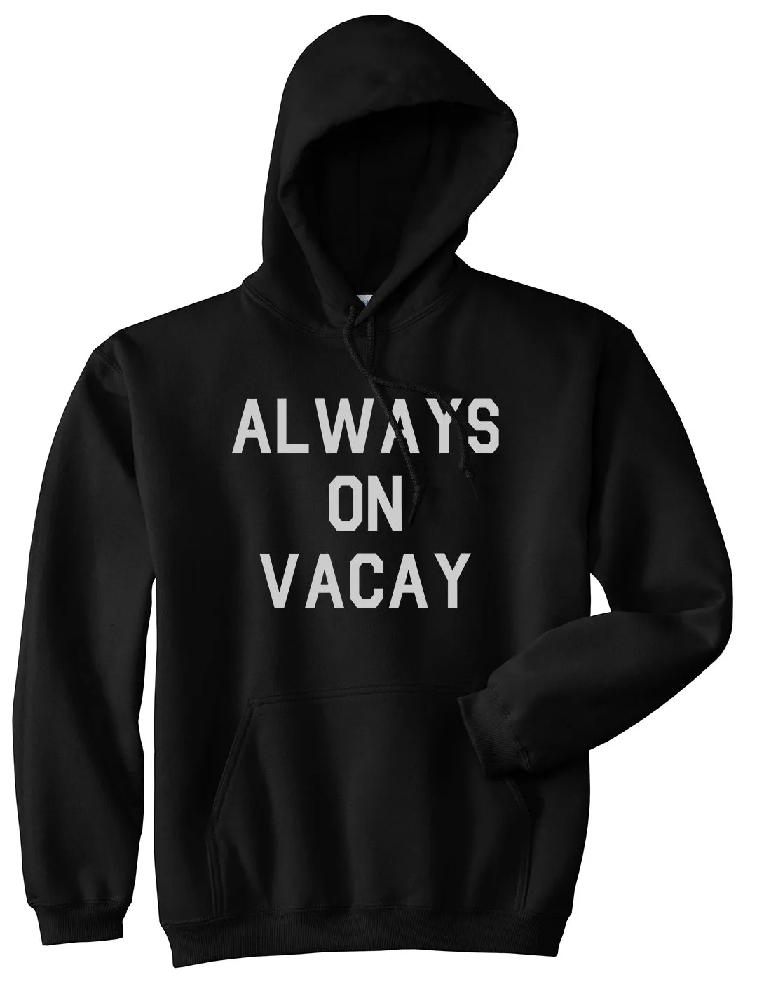 Always On Vacay Mens Pullover Hoodie